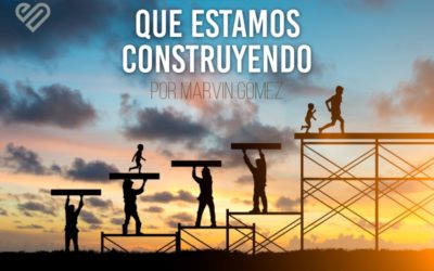 ¿Qué estamos construyendo?