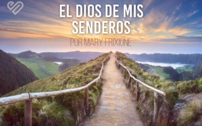 El Dios de Mis Senderos
